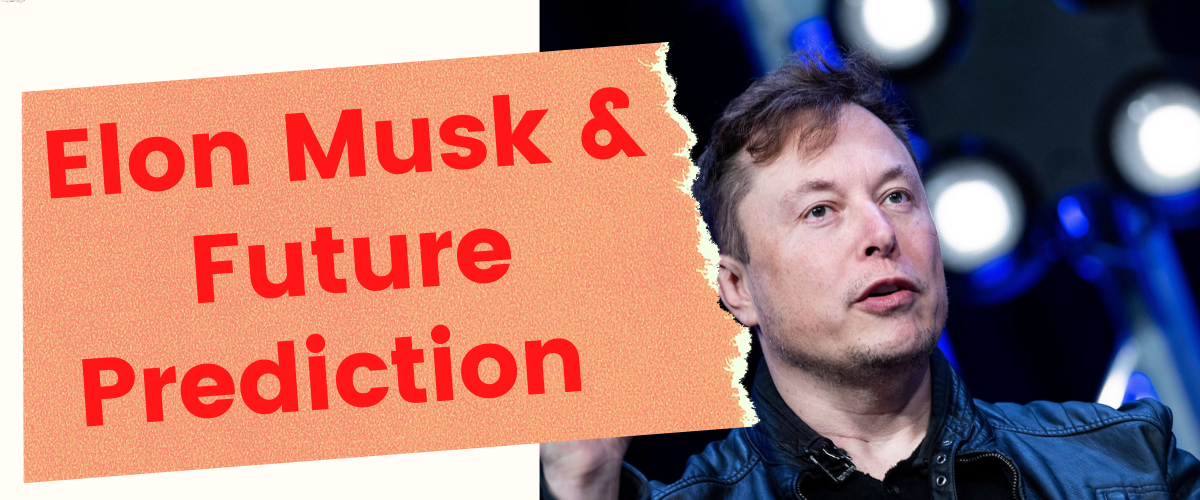Elonmusk and Future Prediction